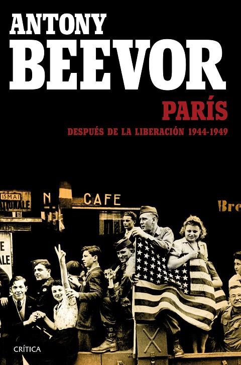 PARÍS DESPUÉS DE LA LIBERACIÓN: 1944-1949 | 9788498928457 | ANTONY BEEVOR/ARTEMIS COOPER