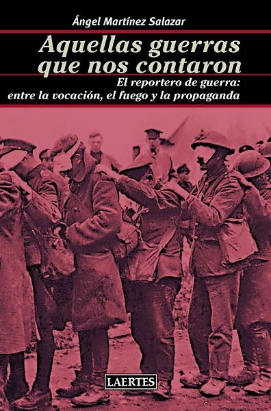 AQUELLAS GUERRAS QUE NOS CONTARON | 9788475849423 | MARTÍNEZ SALAZAR, ÁNGEL