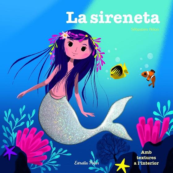LA SIRENETA : AMB TEXTURES A L?INTERIOR | 9788490579480 | EDITIONS MILAN