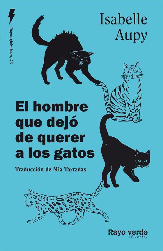 EL HOMBRE AL QUE YA NO LE GUSTABAN LOS GATOS | 9788419206442 | AUPY, ISABELLE