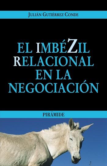 IMBEZIL RELACIONAL EN LA NEGOCIACION | 9788436821611 | GUTIERREZ CONDE, JULIAN