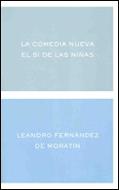 LA COMEDIA NUEVA. EL SI DE LAS NIÑAS | 9788484321972 | FDEZ.DE MORATIN;PEREZ,L.;M.