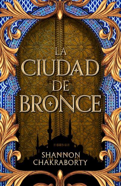 LA CIUDAD DE BRONCE | 9788419030436 | CHAKRABORTY, SHANNON