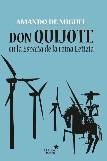 DON QUIJOTE EN LA ESPAÑA DE LA REINA LETIZIA | 9788416541454 | DE MIGUEL RODRÍGUEZ, AMANDO