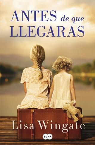 ANTES DE QUE LLEGARAS | 9788491291671 | LISA WINGATE