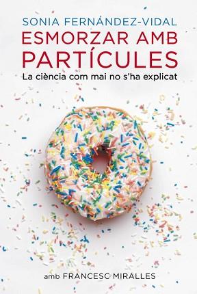 ESMORZAR AMB PARTÍCULES | 9788401388484 | FERNANDEZ VIDAL,SONIA/MIRALLES,FRANCESC