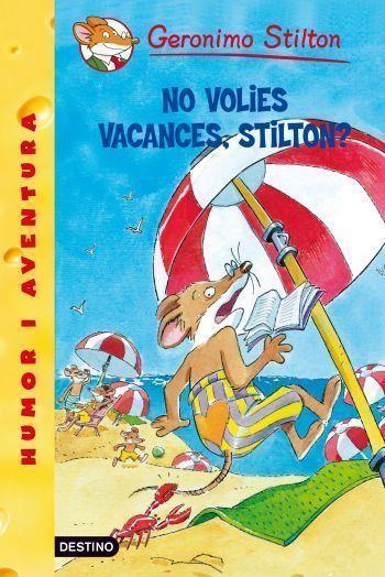 NO VOLIES VACANCES, STILTON? | 9788492790135