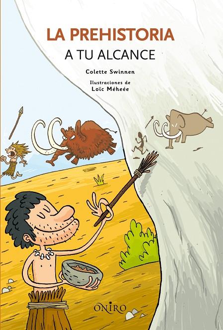 PREHISTORIA A TU ALCANCE | 9788497545051 | COLETTE SWINNEN