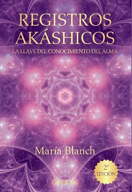 REGISTROS AKÁSHICOS. LA LLAVE DEL CONOCIMIENTO DEL ALMA | 9788441536371 | BLANCH MATUTE, MARÍA