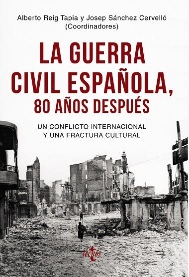 LA GUERRA CIVIL ESPAÑOLA 80 AÑOS DESPUÉS | 9788430976096 | REIG TAPIA, ALBERTO/SÁNCHEZ CERVELLÓ, JOSEP/AUBERT, PAUL/BERAMENDI GONZÁLEZ, JUSTO/BERTRAND, MARYSE/