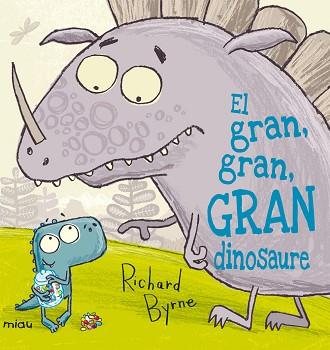 EL GRAN, GRAN, GRAN DINOSAURE | 9788415116851 | BYRNE, RICHARD