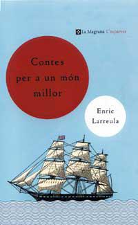 CONTES PER UN MON MILLOR | 9788482643465 | LARREULA, ENRIC