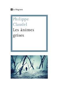 LES ANIMES GRISES | 9788482641454 | CLAUDEL, PHILIPPE