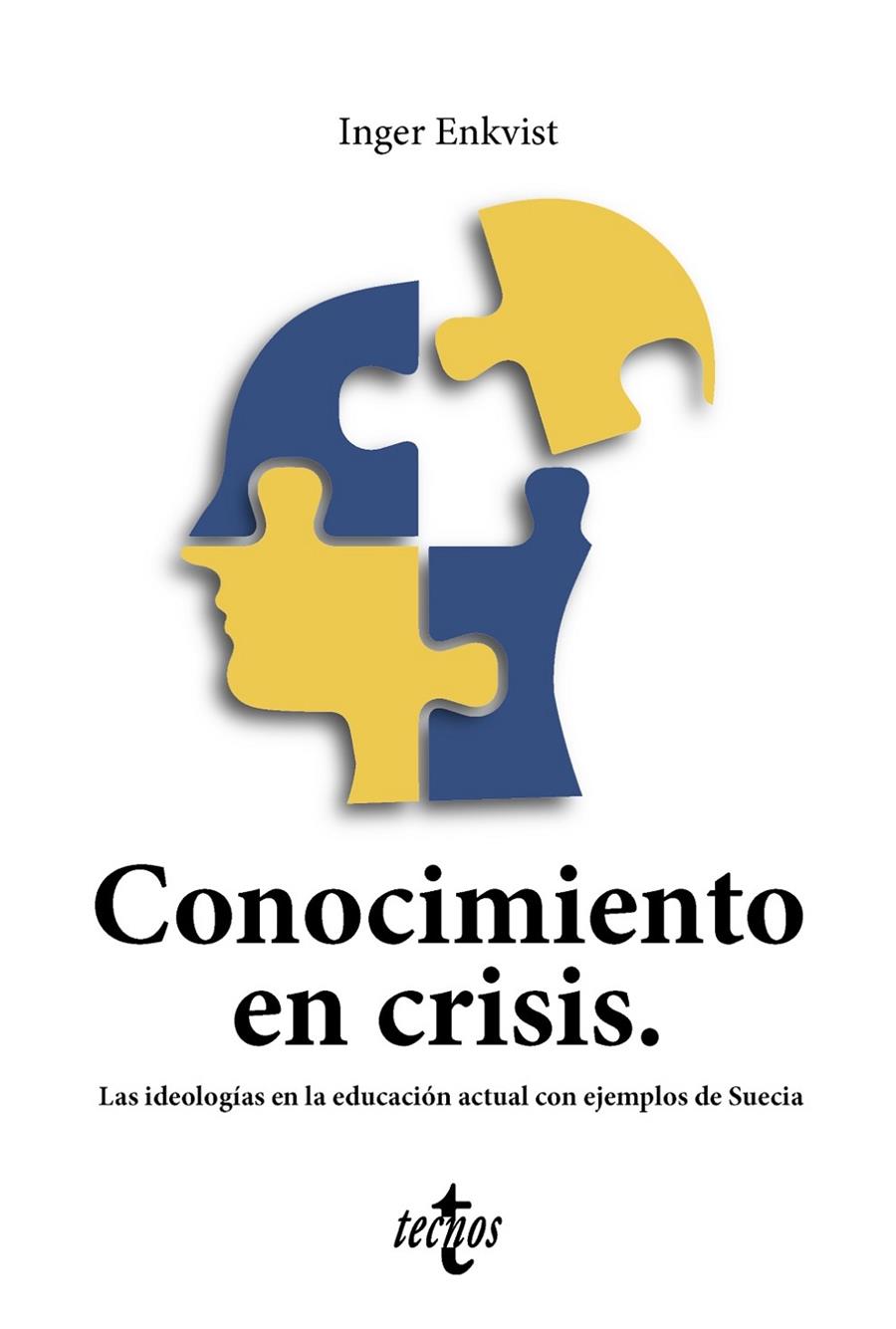 CONOCIMIENTO EN CRISIS. LAS IDEOLOGÍAS EN LA EDUCACIÓN ACTUAL CON EJEMPLOS DE SU | 9788430986835 | ENKVIST, INGER KRISTINA