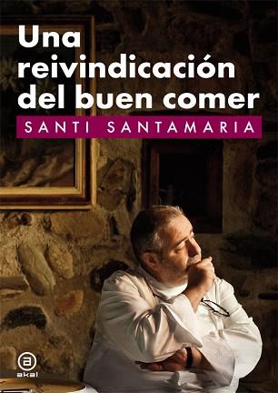 REIVINDICACION DEL BUEN COMER, UNA | 9788446035381 | SANTAMARIA, SANTI