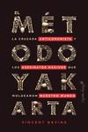 EL MÉTODO YAKARTA | 9788412390247 | BEVINS, VICENT