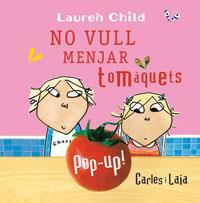 NO VULL MENJAR TOMAQUETS | 9788479012823 | CHILD, LAUREN