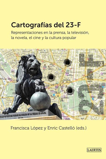 CARTOGRAFÍAS DEL 23F | 9788475849539 | CASTELLÓ COGOLLOS, ENRIC/LÓPEZ JIMÉNEZ, FRANCISCA/AA.VV.