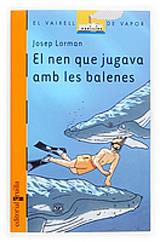 NEN QUE JUGAVA AMB LES BALENES, EL | 9788466110303 | LORMAN, JOSEP