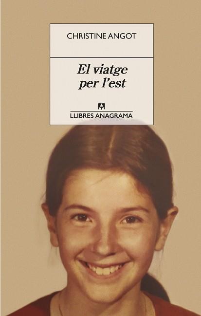 EL VIATGE PER L'EST | 9788433918116 | ANGOT, CHRISTINE