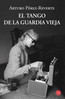 TANGO DE LA GUARDIA VIEJA FG | 9788466327541 | PÉREZ-REVERTE, ARTURO