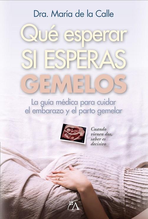 QUÉ ESPERAR SI ESPERAS GEMELOS | 9788410354661 | DRA. MARÍA DE LA CALLE,