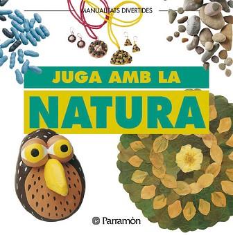 JUGA AMB LA NATURA | 9788434219878 | PARRAMON, EQUIPO
