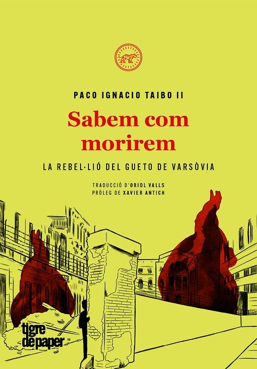 SABEM COM MORIREM | 9788416855681 | TAIBO II, PACO IGNACIO