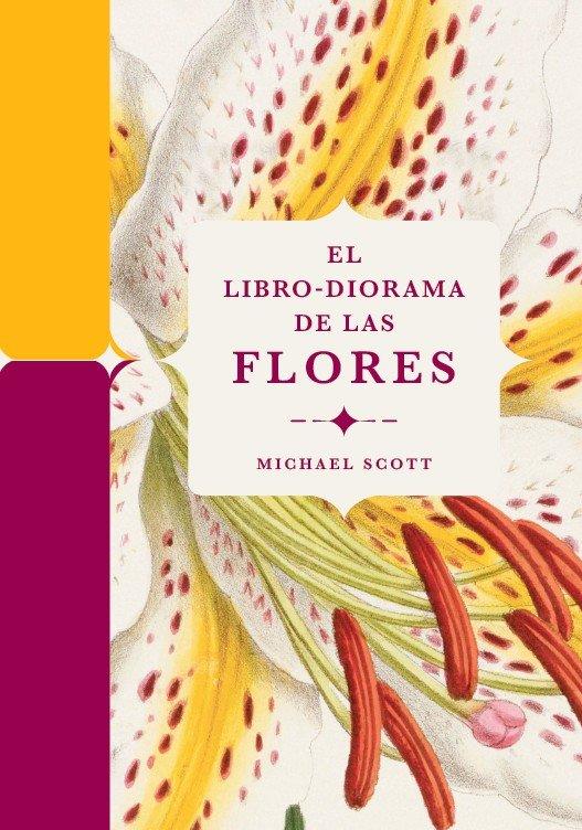 EL LIBRO-DIORAMA DE LAS FLORES | 9788410380127 | , MICHAEL SCOTT