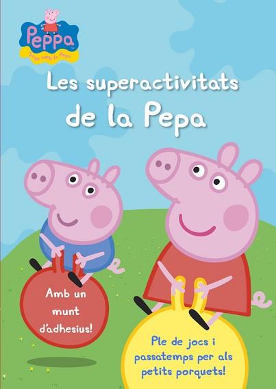 SUPERACTIVITATS DE LA PEPA (LA PORQUETA PEPA NÚM. 18) | 9788401906329 | VARIOS AUTORES