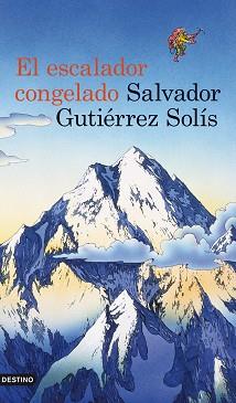 ESCALADOR CONGELADO | 9788423339228 | SALVADOR GUTIERREZ SOLIS
