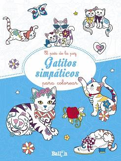 GATITOS SIMPáTICOS PARA COLOREAR | 9789403201580 | BALLON