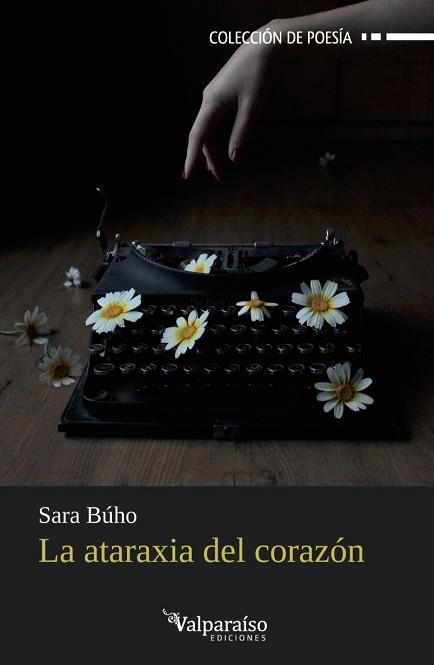 LA ATARAXIA DEL CORAZóN | 9788416560530 | BUENO HORMIGO, SARA