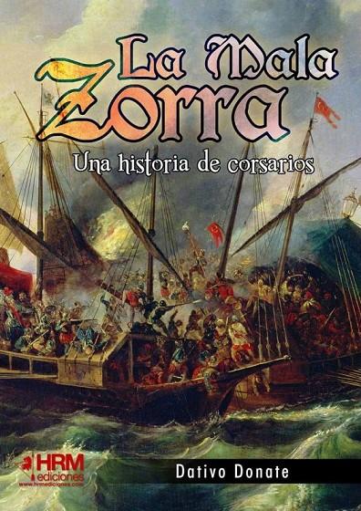 LA MALA ZORRA UNA HISTORIA DE CORSARIOS | 9788417859428 | DATIVO DONATE APARICIO, FÉLIX
