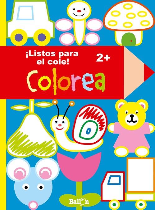 LISTOS PARA EL COLE - COLOREA 2+ | 9789037498370 | BALLON