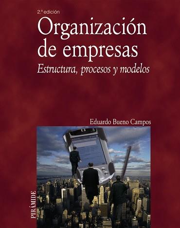 ORGANIZACIÓN DE EMPRESAS | 9788436820942 | BUENO CAMPOS, EDUARDO