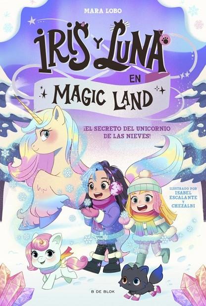 IRIS Y LUNA EN MAGIC LAND 2 - EL SECRETO DEL UNICORNIO DE LAS NIEVES | 9791387695705 | LOBO, MARA