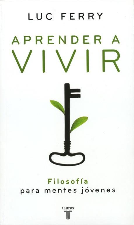 APRENDER A VIVIR.FILOSOFIA PARA MENTES JOVENES | 9788430606276 | FERRY,LUC