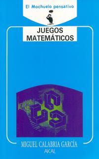 JUEGOS MATEMATICOS | 9788476004616 | CALABRIA GARCIA,MIGUEL