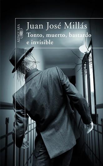 TONTO, MUERTO, BASTARDO E INVISIBLE. | 9788420473710 | MILLÁS, JUAN JOSÉ