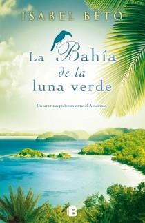 LA BAHÍA DE LA LUNA VERDE | 9788466652124 | BETO, ISABEL