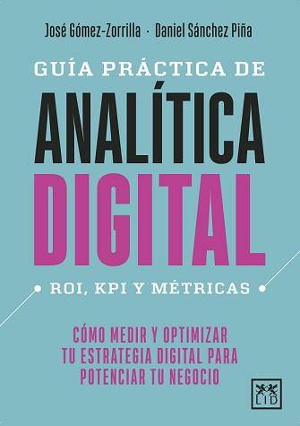 GUIÍA PRÁCTICA DE ANALÍTICA DIGITAL | 9788418952753 | GÓMEZ-ZORRILLA, JOSÉ MANUEL/SÁNCHEZ PIÑA, DANIEL