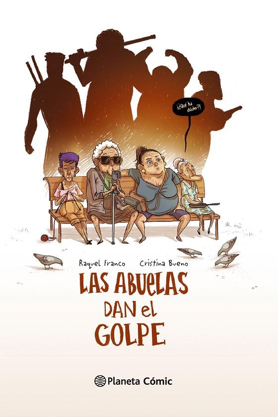 LAS ABUELAS DAN EL GOLPE | 9788416090631 | CRISTINA BUENO/RAQUEL FRANCO