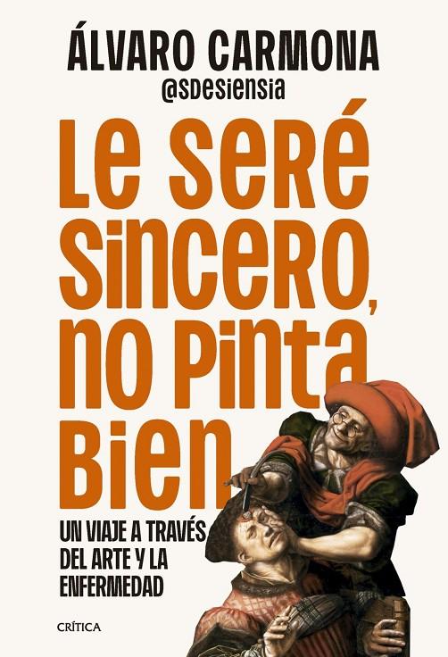 LE SERÉ SINCERO, NO PINTA BIEN | 9788491998303 | CARMONA, ALVARO