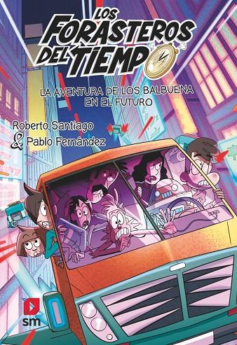 LOS FORASTEROS DEL TIEMPO 15: LA AVENTURA DE LOS BALBUENA EN EL FUTURO | 9788419102072 | SANTIAGO, ROBERTO SANTIAGO