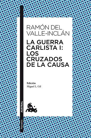 LA GUERRA CARLISTA I / LOS CRUZADOS DE LA CAUSA | 9788467037944 | RAMON DEL VALLE-INCLAN