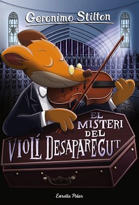 EL MISTERI DEL VIOLÍ DESAPAREGUT | 9788491371496 | GERONIMO STILTON