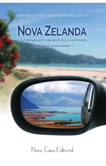 NOVA ZELANDA, L'ÚLTIM PARADÍS? | 9788416281145 | RODRÍGUEZ, SUSANNA/BOSCH DÍEZ, JORDI