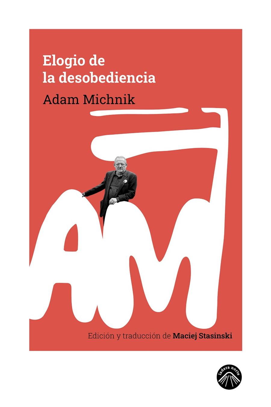 ELOGIO DE LA DESOBEDIENCIA | 9788412850185 | MICHNIK, ADAM