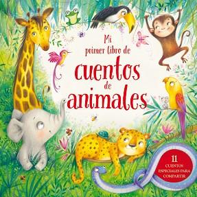 MI PRIMER LIBRO DE CUENTOS DE ANIMALES | 9788499399843
